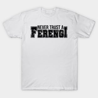 Never Trust a Ferengi (Black) T-Shirt